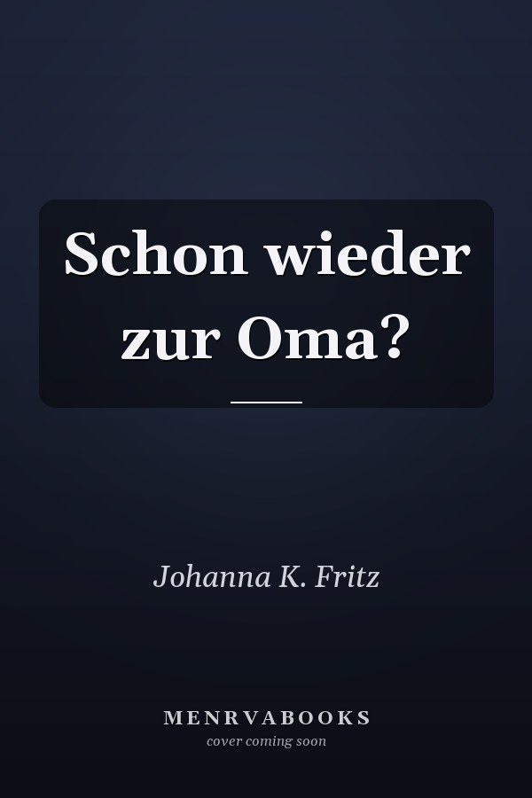Schon wieder zur Oma?