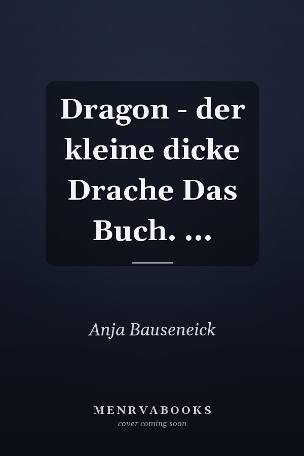 Dragon - der kleine dicke Drache Das Buch. ...