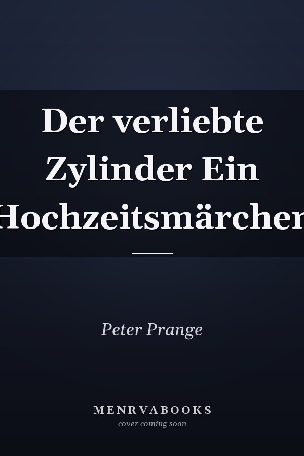 Der verliebte Zylinder Ein Hochzeitsmärchen