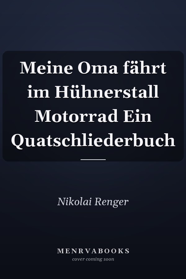 Meine Oma fährt im Hühnerstall Motorrad Ein Quatschliederbuch