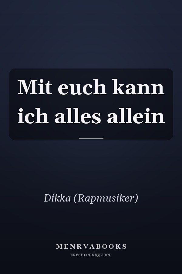 Mit euch kann ich alles allein