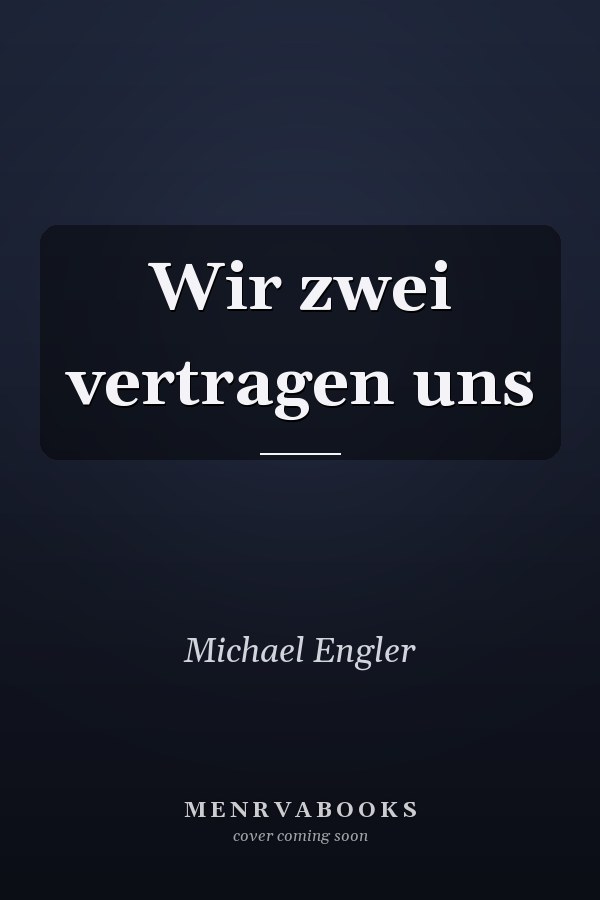 Wir zwei vertragen uns