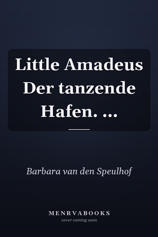 Little Amadeus Der tanzende Hafen. ...