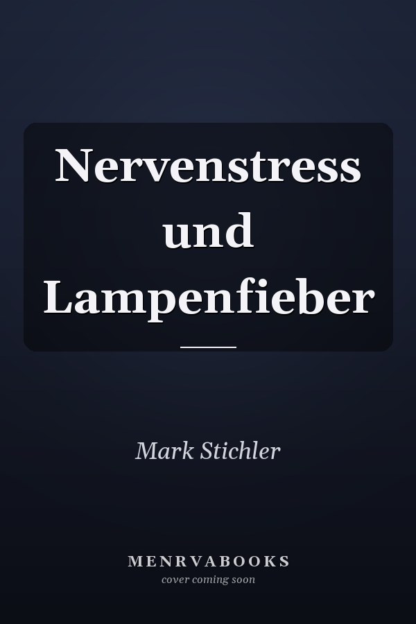 Nervenstress und Lampenfieber