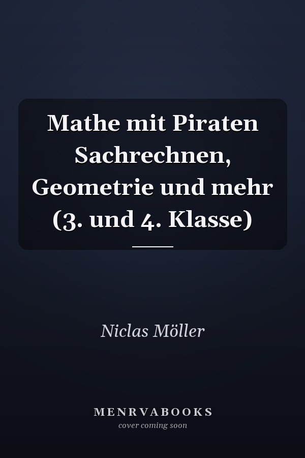 Mathe mit Piraten Sachrechnen, Geometrie und mehr (3. und 4. Klasse)