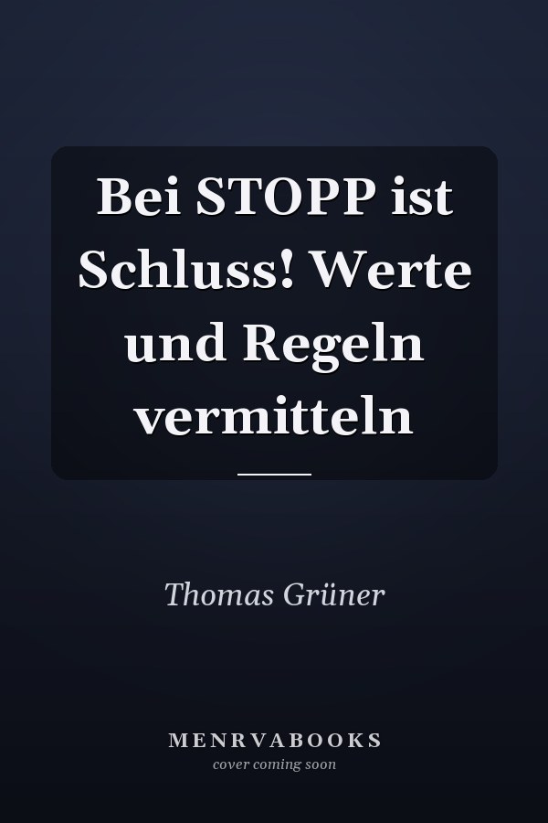 Bei STOPP ist Schluss! Werte und Regeln vermitteln
