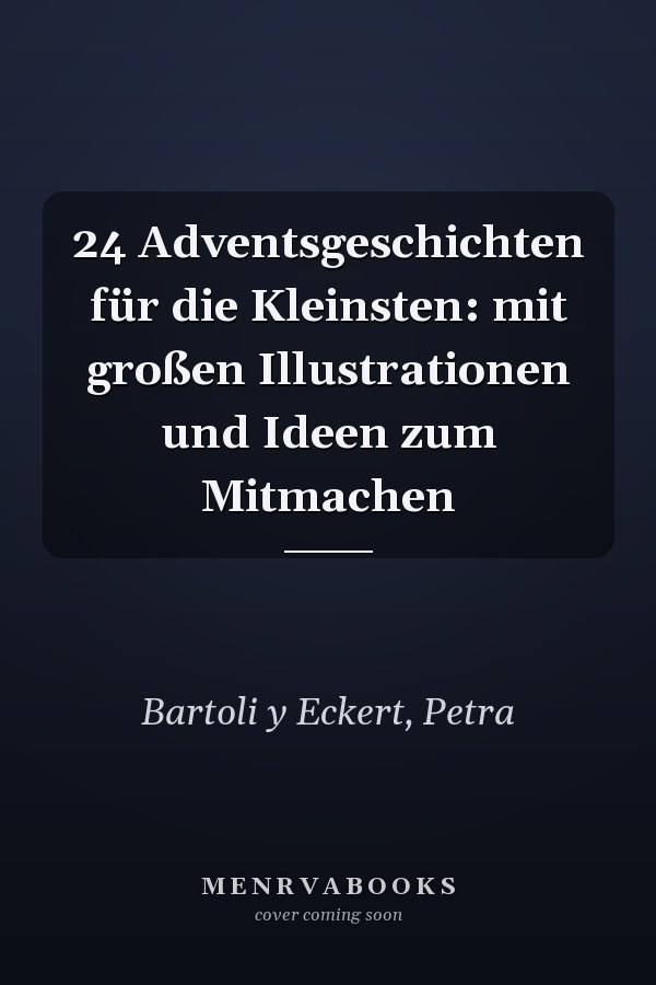 24 Adventsgeschichten für die Kleinsten: mit großen Illustrationen und Ideen zum Mitmachen