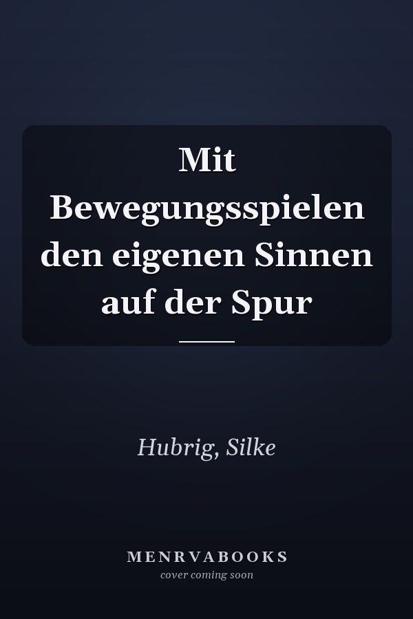 Mit Bewegungsspielen den eigenen Sinnen auf der Spur