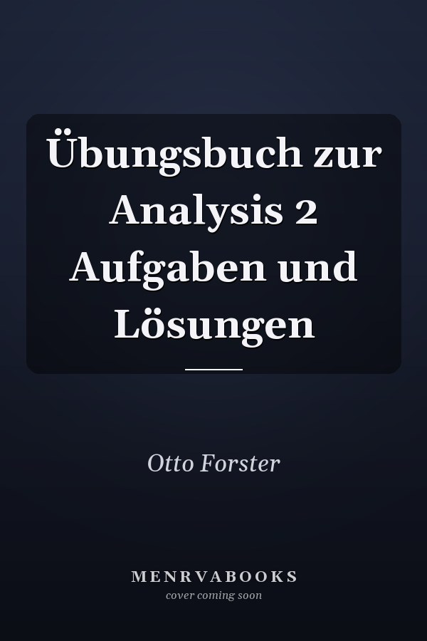 Übungsbuch zur Analysis 2 Aufgaben und Lösungen