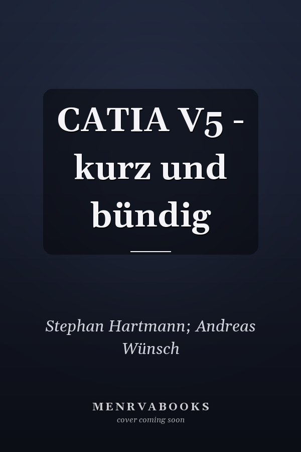 CATIA V5 - kurz und bündig