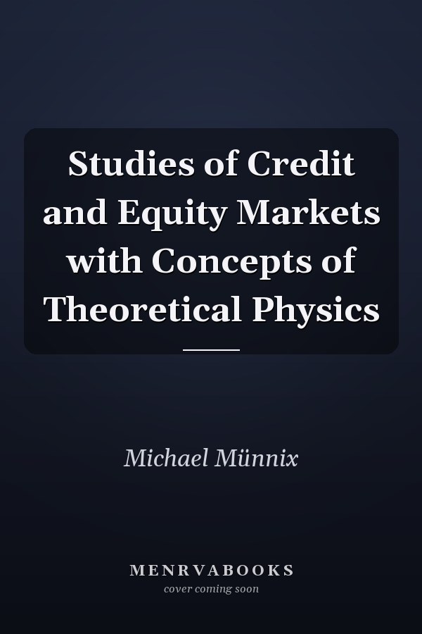 Studies of Credit and Equity Markets with Concepts of Theoretical Physics