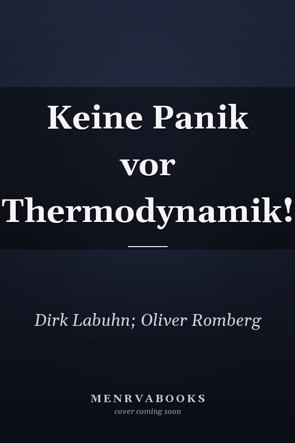 Keine Panik vor Thermodynamik!