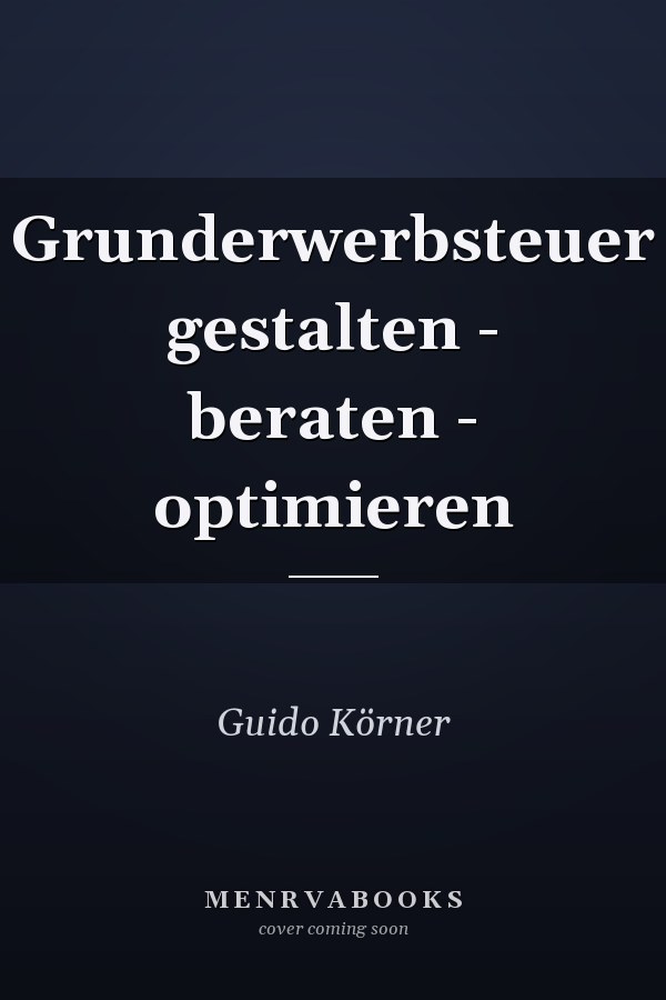 Grunderwerbsteuer gestalten - beraten - optimieren
