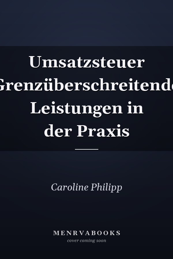 Umsatzsteuer Grenzüberschreitende Leistungen in der Praxis