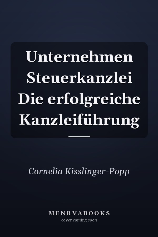 Unternehmen Steuerkanzlei Die erfolgreiche Kanzleiführung