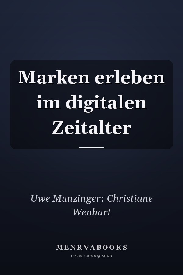 Marken erleben im digitalen Zeitalter