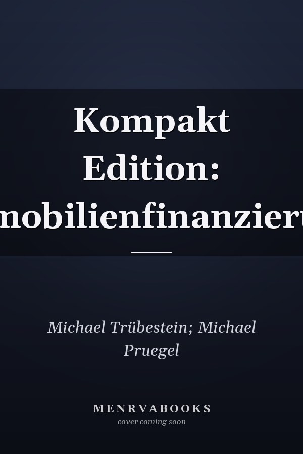 Kompakt Edition: Immobilienfinanzierung