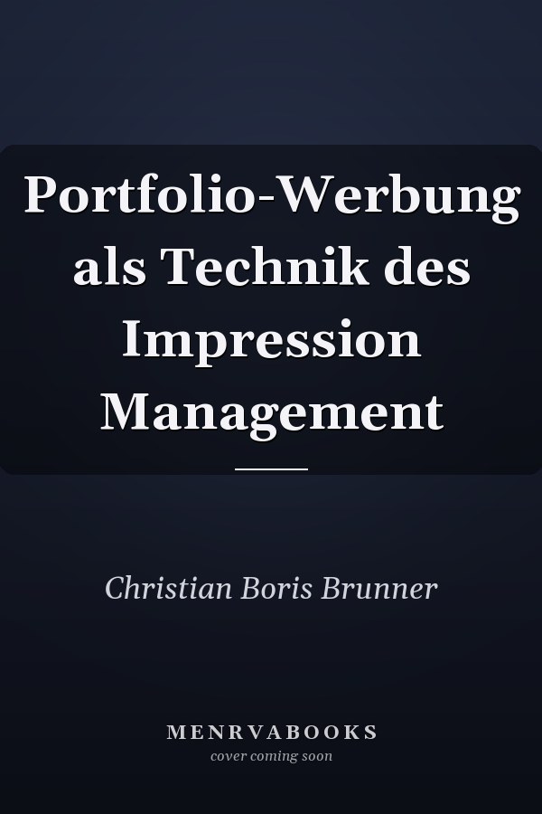 Portfolio-Werbung als Technik des Impression Management