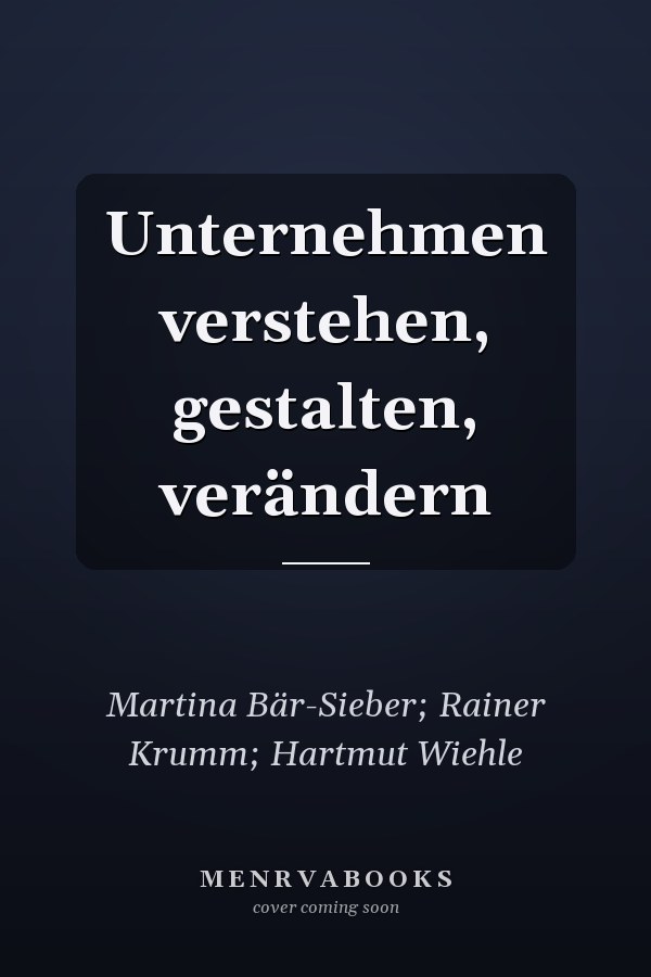 Unternehmen verstehen, gestalten, verändern