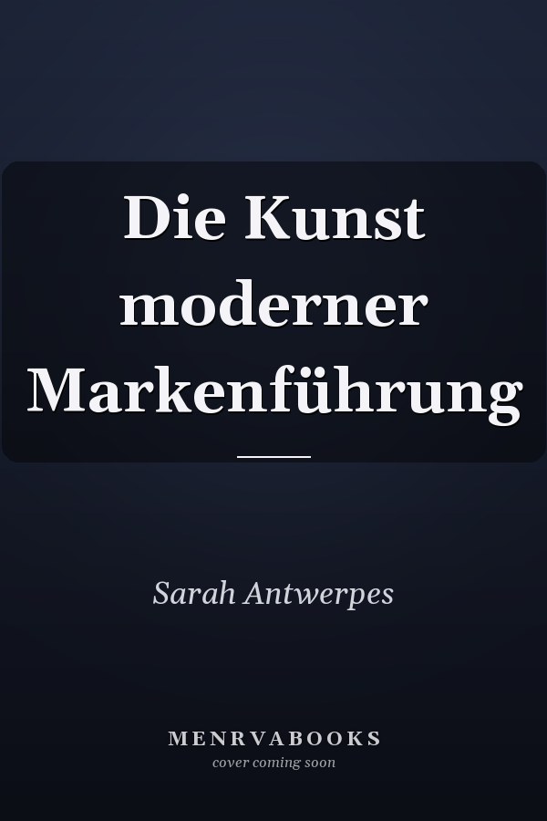 Die Kunst moderner Markenführung