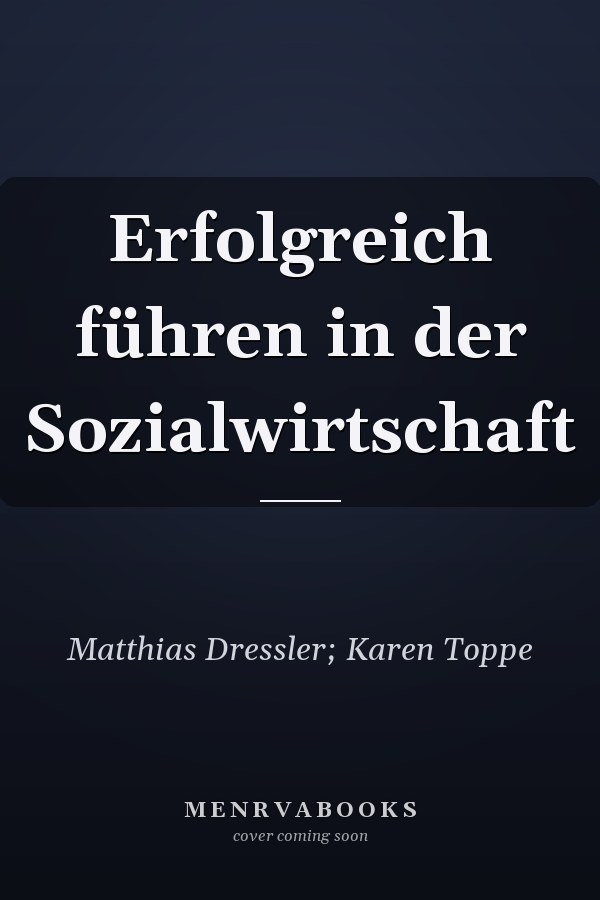 Erfolgreich führen in der Sozialwirtschaft