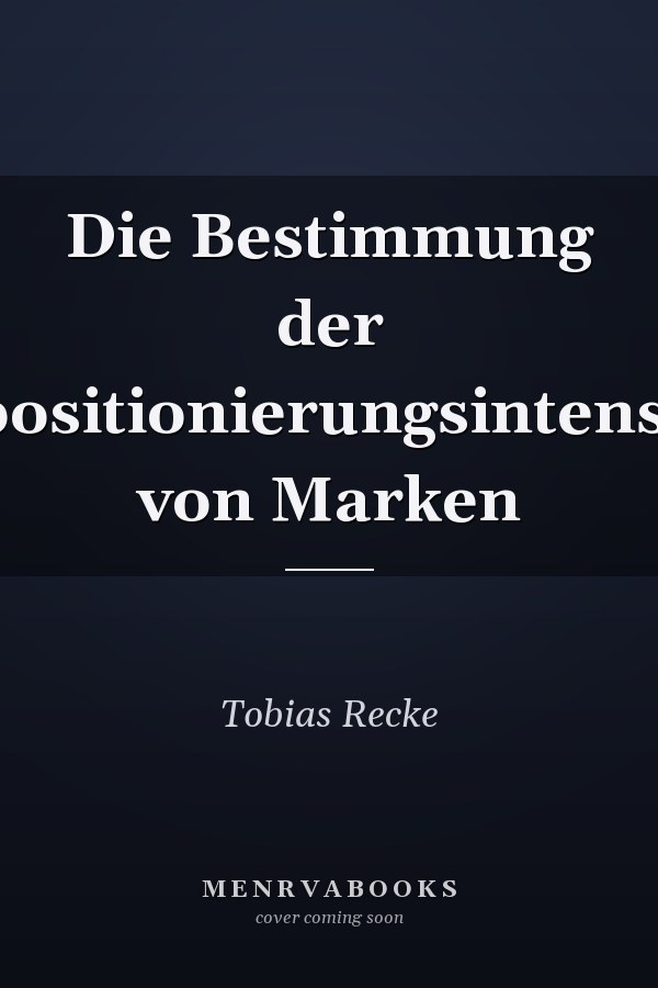 Die Bestimmung der Repositionierungsintensität von Marken