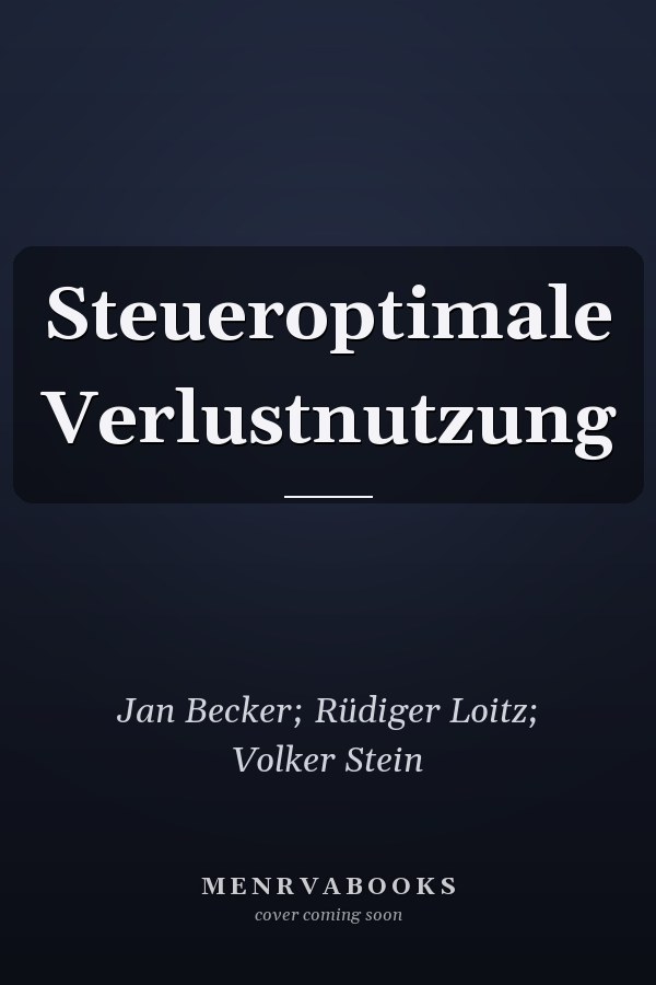 Steueroptimale Verlustnutzung