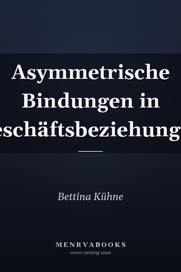 Asymmetrische Bindungen in Geschäftsbeziehungen