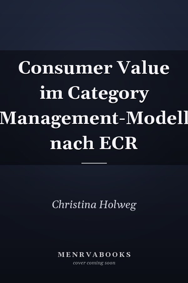 Consumer Value im Category Management-Modell nach ECR