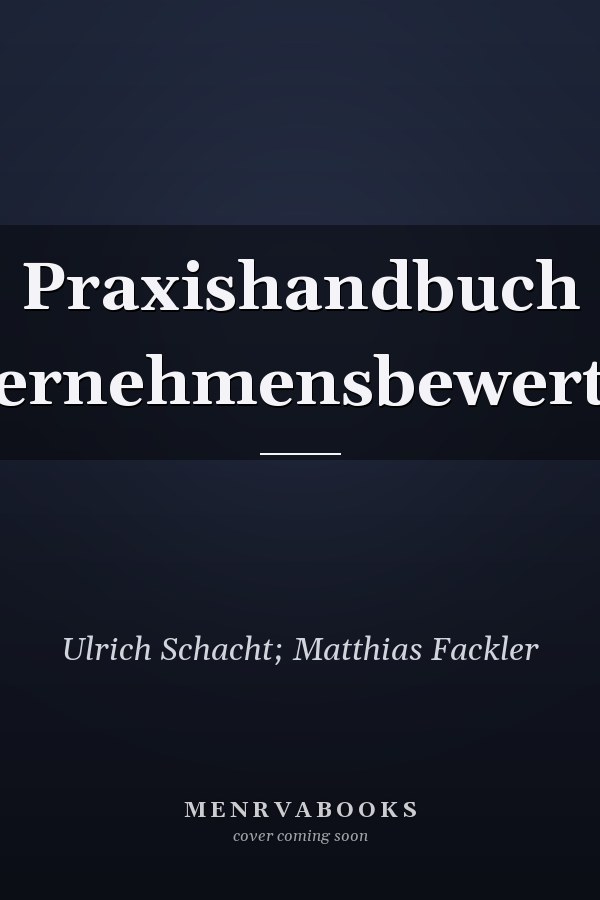 Praxishandbuch Unternehmensbewertung