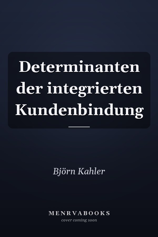 Determinanten der integrierten Kundenbindung
