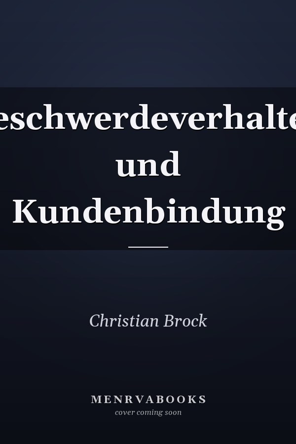 Beschwerdeverhalten und Kundenbindung
