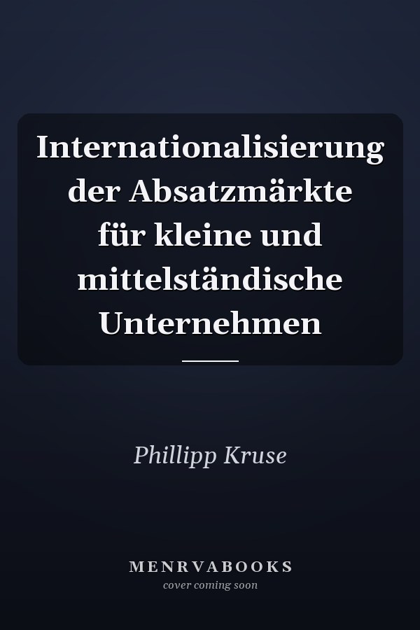 Internationalisierung der Absatzmärkte für kleine und mittelständische Unternehmen