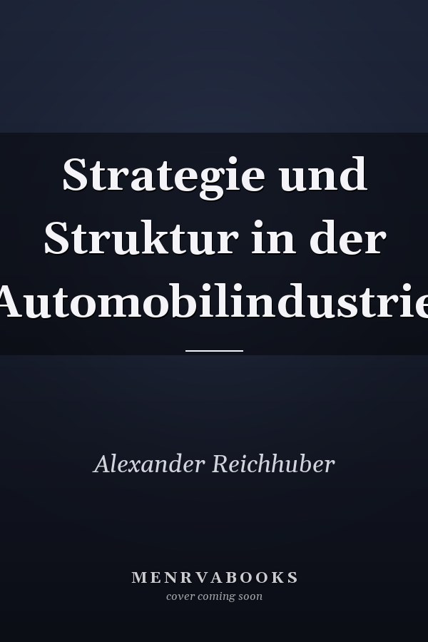 Strategie und Struktur in der Automobilindustrie