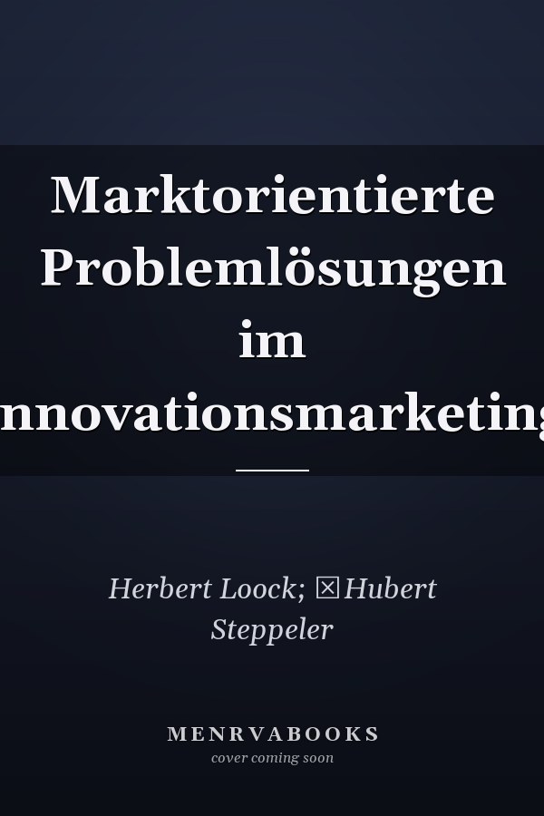 Marktorientierte Problemlösungen im Innovationsmarketing