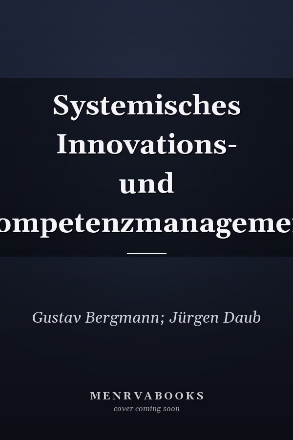 Systemisches Innovations- und Kompetenzmanagement