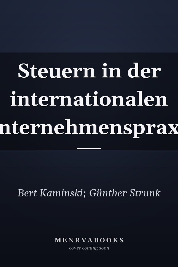 Steuern in der internationalen Unternehmenspraxis