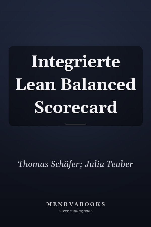Integrierte Lean Balanced Scorecard