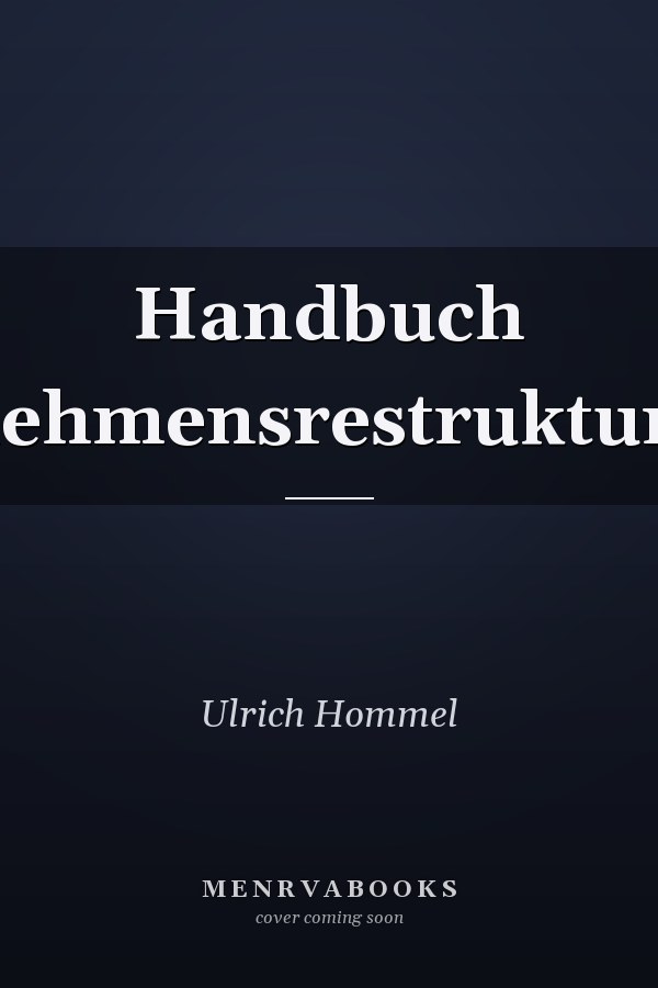 Handbuch Unternehmensrestrukturierung