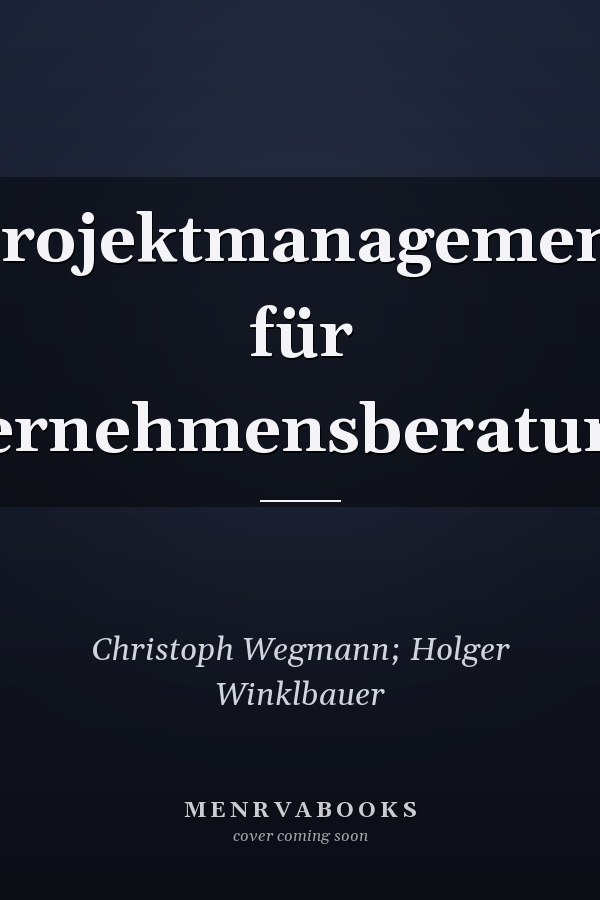Projektmanagement für Unternehmensberatungen