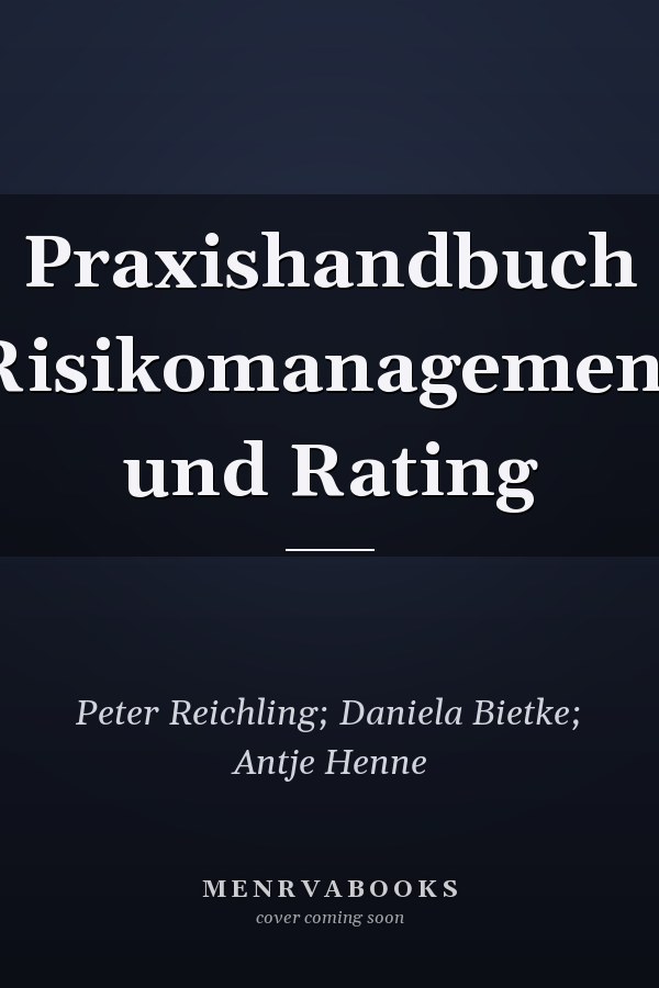Praxishandbuch Risikomanagement und Rating