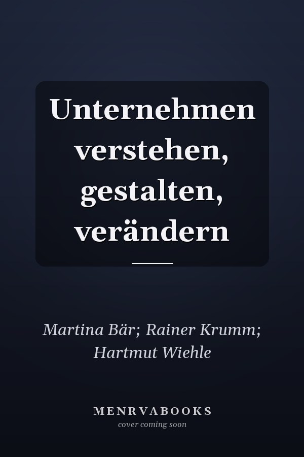 Unternehmen verstehen, gestalten, verändern