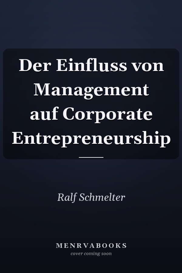 Der Einfluss von Management auf Corporate Entrepreneurship