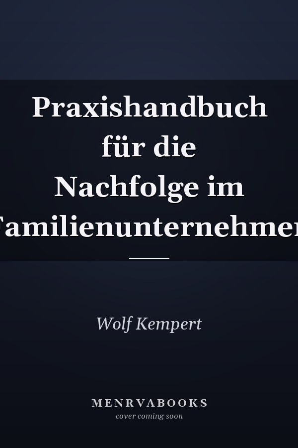 Praxishandbuch für die Nachfolge im Familienunternehmen