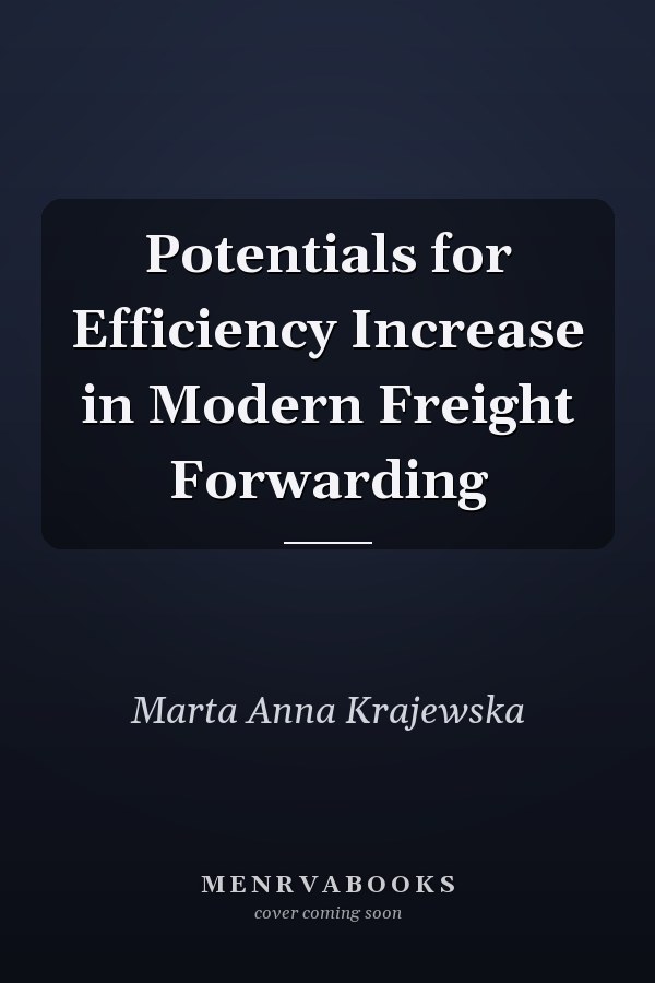 Potentials for Efficiency Increase in Modern Freight Forwarding