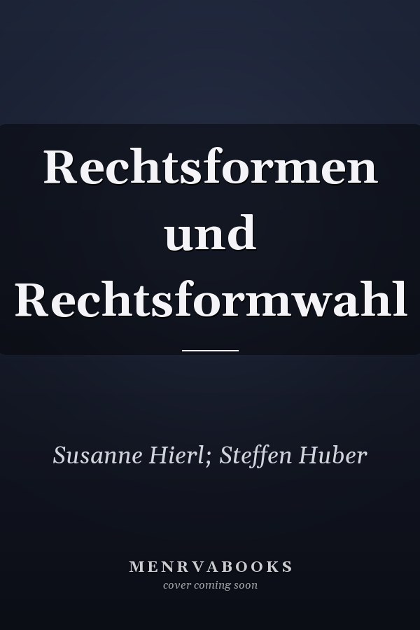 Rechtsformen und Rechtsformwahl