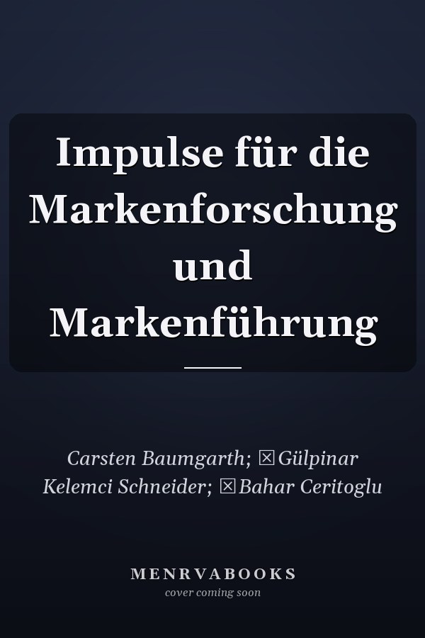 Impulse für die Markenforschung und Markenführung