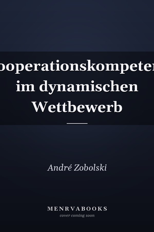 Kooperationskompetenz im dynamischen Wettbewerb
