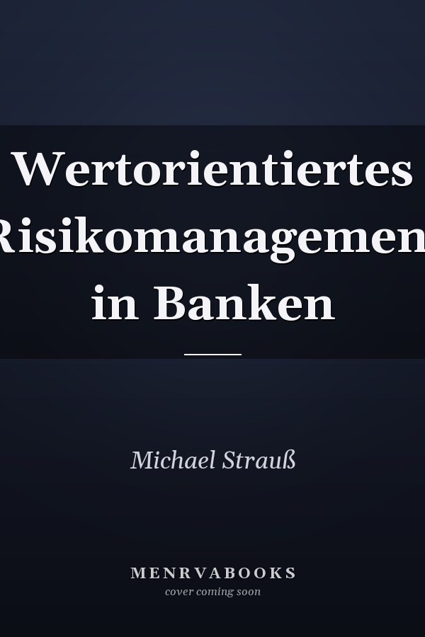 Wertorientiertes Risikomanagement in Banken