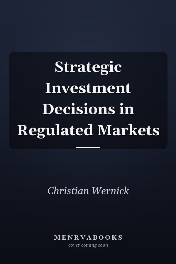 Strategic Investment Decisions in Regulated Markets
